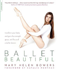 Ballet Beautiful: Transform Your Body and Gain the Strength Grace