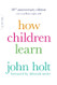 How Children Learn (50th anniversary edition) (A Merloyd Lawrence