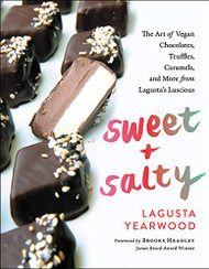 Sweet + Salty: The Art of Vegan Chocolates Truffles Caramels