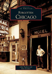 Forgotten Chicago (Images of America: Illinois)