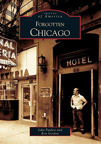 Forgotten Chicago (Images of America: Illinois)