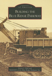 Building the Blue Ridge Parkway (NC) (Images of America)