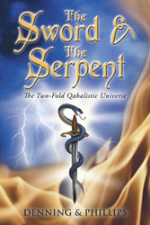 Sword & the Serpent: The Two-Fold Qabalistic Universe - The Magical