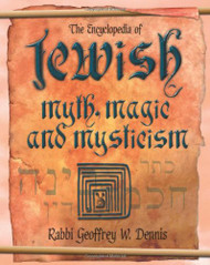 Encyclopedia of Jewish Myth Magic and Mysticism