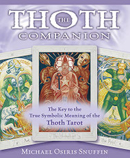 Thoth Companion: The Key to the True Symbolic Meaning of the Thoth