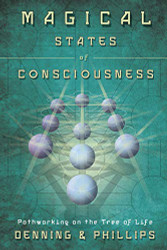 Magical States of Consciousness: Pathworking on the Tree of Life