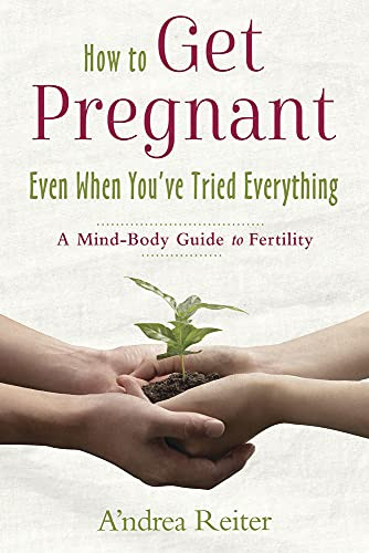 How to Get Pregnant Even When You've Tried Everything