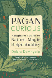 Pagan Curious: A Beginner's Guide to Nature Magic & Spirituality