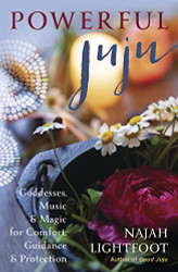 Powerful Juju: Goddesses Music & Magic for Comfort Guidance