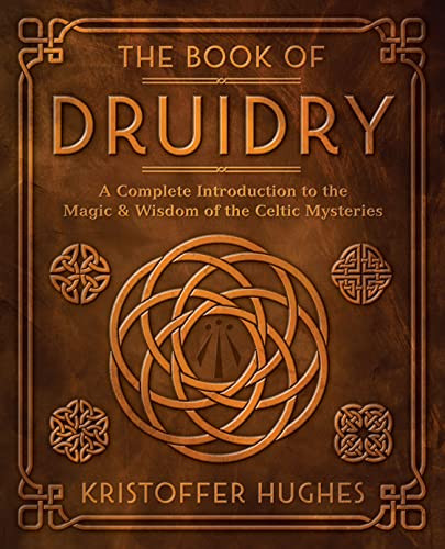 Book of Druidry: A Complete Introduction to the Magic & Wisdom
