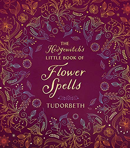 Hedgewitch's Little Book of Flower Spells