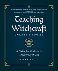 Teaching Witchcraft: A Guide for Students & Teachers of Wicca