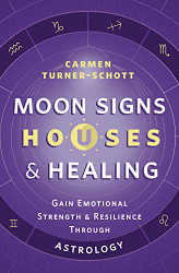 Moon Signs Houses & Healing