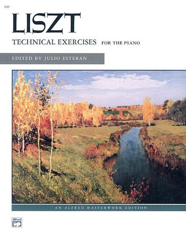 Technical Exercises for the Piano (Alfred Masterwork Edition)