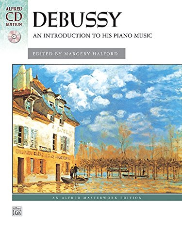 Debussy -- An Introduction to His Piano Music