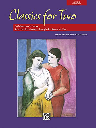 Classics for Two: 12 Masterwork Duets from the Renaissance through