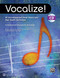 Vocalize! 1: 45 Accompanied Vocal Warm-Ups That Teach Technique Book