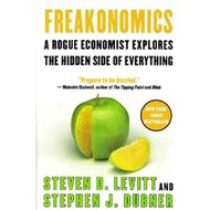 Freakonomics - - A Rogue Economist Explores The Hidden Side