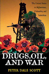 Drugs Oil and War: The United States in Afghanistan Colombia