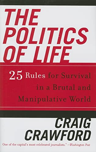 Politics of Life: 25 Rules for Survival in a Brutal