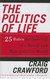 Politics of Life: 25 Rules for Survival in a Brutal