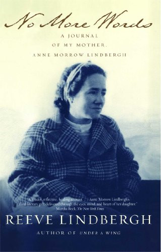No More Words: A Journal of My Mother Anne Morrow Lindbergh