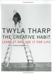 Creative Habit: Learn It and Use It for Life