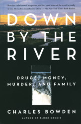 Down by the River: Drugs Money Murder and Family
