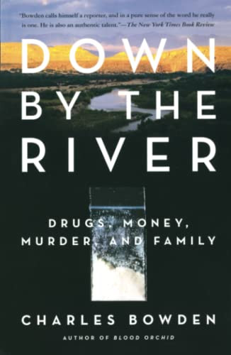 Down by the River: Drugs Money Murder and Family