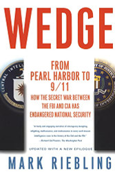 Wedge: From Pearl Harbor to 9/11: How the Secret War between the FBI