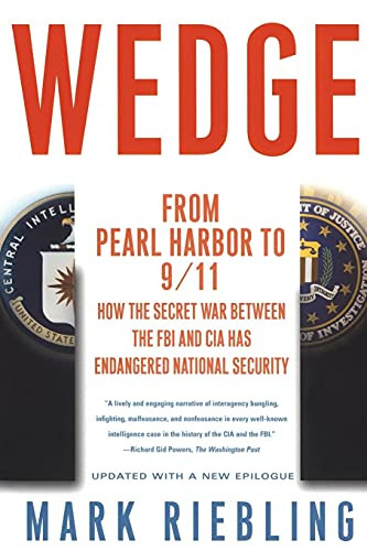 Wedge: From Pearl Harbor to 9/11: How the Secret War between the FBI