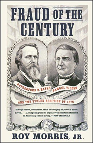 Fraud of the Century: Rutherford B. Hayes Samuel Tilden