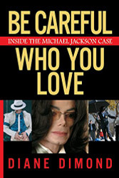 Be Careful Who You Love: Inside the Michael Jackson Case