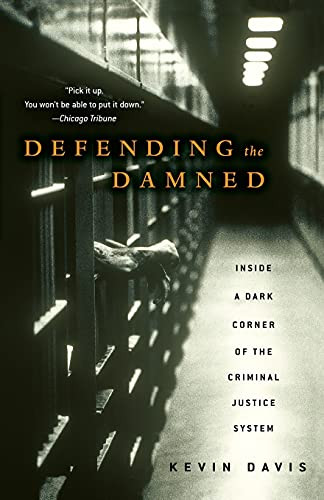 Defending the Damned: Inside a Dark Corner of the Criminal Justice