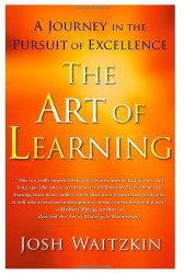 Art of Learning: A Journey in the Pursuit of Excellence
