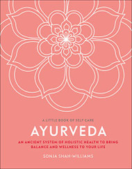 Ayurveda: An ancient system of holistic health to bring balance