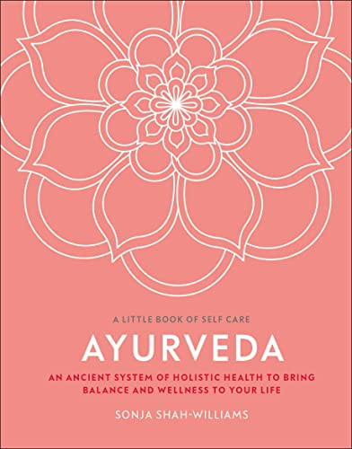 Ayurveda: An ancient system of holistic health to bring balance
