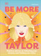 Be More Taylor Swift: Fearless advice on following your dreams