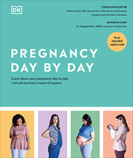 Pregnancy Day by Day: Count Down Your Pregnancy Day by Day with Advice