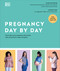 Pregnancy Day by Day: Count Down Your Pregnancy Day by Day with Advice