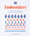 Embroidery: The Ideal Guide to Stitching Whatever Your Level
