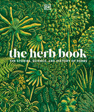 Herb Book: The Stories Science and History of Herbs