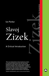Slavoj Zizek: A Critical Introduction (Modern European Thinkers)