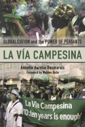 La Via Campesina: Globalization and the Power of Peasants