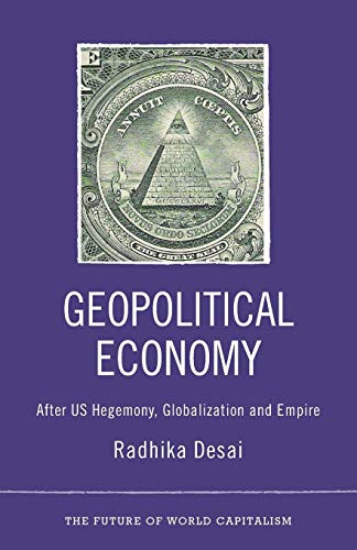 Geopolitical Economy: After US Hegemony Globalization and Empire