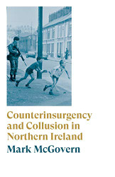 Counterinsurgency and Collusion in Northern Ireland