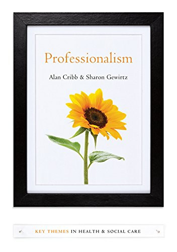 Professionalism (Key Themes in Health and Social Care)