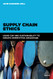 Supply Chain Ethics: Using CSR and Sustainability to Create