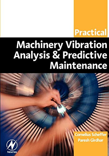 Practical Machinery Vibration Analysis and Predictive Maintenance