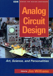 Analog Circuit Design: Art Science and Personalities